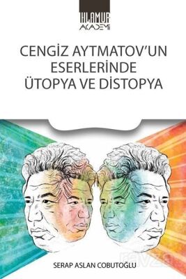 Cengiz Aytmatov'un Eserlerinde Ütopya Ve Distopya - 1