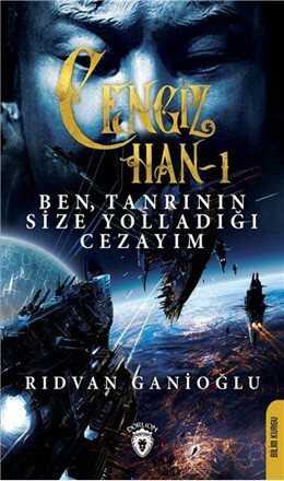 Cengiz Han 1 / Ben, Tanrının Size Yolladığı Cezayım - Dorlion Yayınevi
