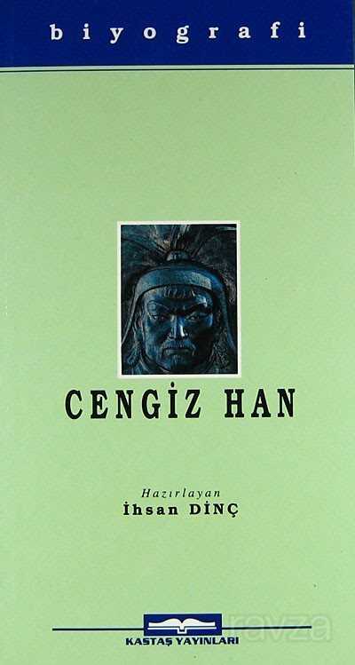 Cengiz Han Hayatı, Yasaları, Savaşları - 1