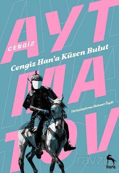 Cengiz Han'a Küsen Bulut - Nora Kitap
