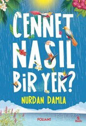 Cennet Nasıl Bir Yer? - Foliant Yayınları