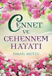 Cennet ve Cehennem Hayatı - Mutlu Yayıncılık