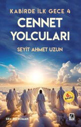 Cennet Yolcuları / Kabirde İlk Gece 4 - Çıra Yayınları