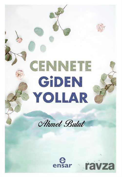 Cennete Giden Yollar - Ensar Neşriyat
