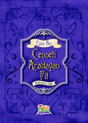 Cenneti Arzulayan Fil / Eşsiz Nur 2 - Düş Değirmeni Kitaplığı