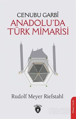 Cenubu Garbî Anadolu'da Türk Mimarisi - 1