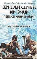 Cepheden Cepheye Bir Ömür Yüzbaşı Mehmet Hilmi (ciltsiz) - 1