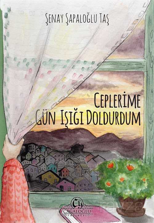 Ceplerime Gün Işığı Doldurdum - Cağaloğlu Yayınevi