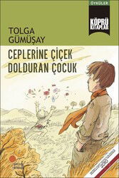 Ceplerine Çiçek Dolduran Çocuk - Günışığı Kitaplığı