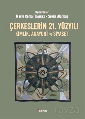 Çerkeslerin 21. Yüzyılı Kimlik, Anayurt ve Siyaset - 1