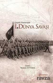 Çeşitli Yönleriyle Birinci Dünya Savaşı - Fenomen Yayıncılık