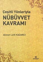 Çeşitli Yönleriyle Nübüvvet Kavramı - Ensar Neşriyat