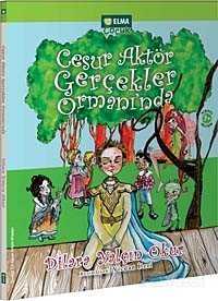 Cesur Aktör Gerçekler Ormanı'nda - Elma Yayınevi