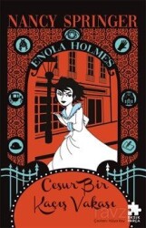 Cesur Bir Kaçış Vakası / Bir Enola Holmes Gizemi 8 - Eksik Parça