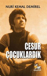 Cesur Çocuklardık - İtalik Yayınları