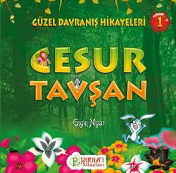 Cesur Tavşan / Güzel Davranış Hikayeleri 1 - Pırıltı Kitapları