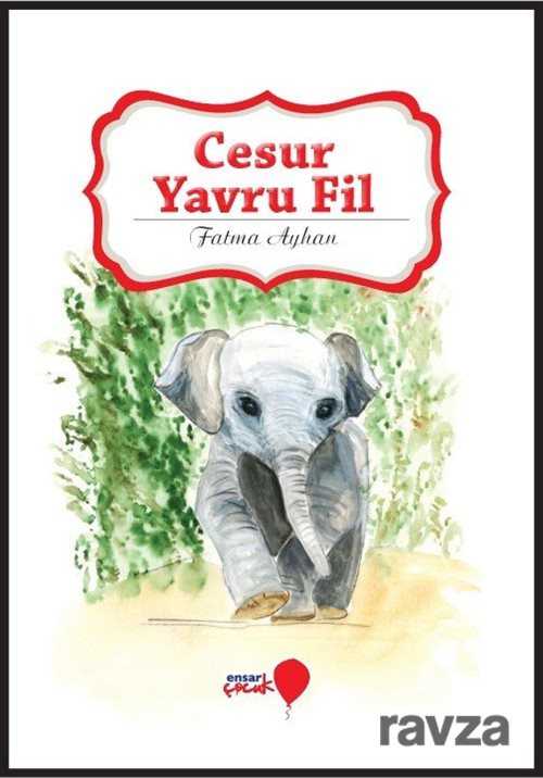 Cesur Yavru Fil - Ensar Neşriyat