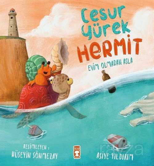 Cesur Yürek Hermit - Evim Olmadan Asla - Timaş Çocuk Yayınları
