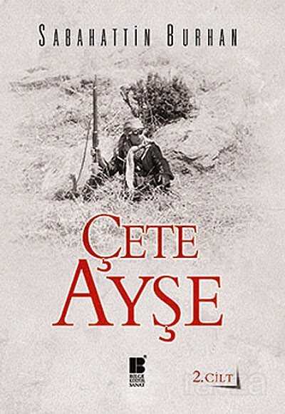 Çete Ayşe 2. Cilt - Bilge Kültür Sanat