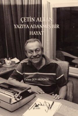 Çetin Altan: Yazıya Adanmış Bir Hayat - 1