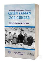 Çetin Zaman Zor Günler - Altay Yayınları