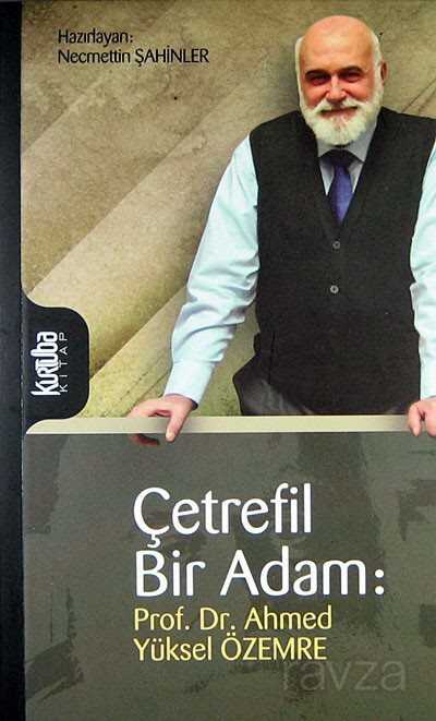 Çetrefil Bir Adam: Prof. Dr. Ahmed Yüksel Özemre - Kurtuba Kitap