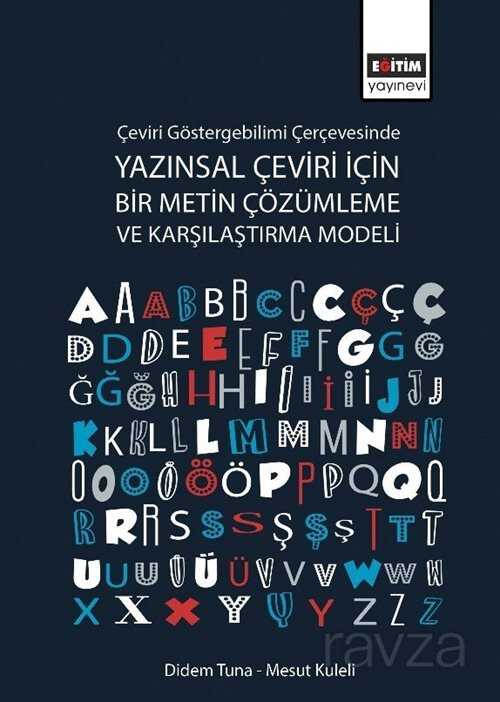 Çeviri Göstergebilimi Çerçevesinde Yazınsal Çeviri için Bir Metin Çözümleme ve Karşılaştırma Modeli - Eğitim Kitabevi