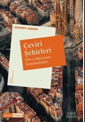 Çeviri Şehirleri Dil Ve Hafızanın Karşılaşmaları - Everest Yayınları