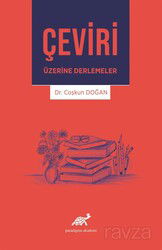Çeviri Üzerine Derlemeler - Paradigma Akademi Yayınları