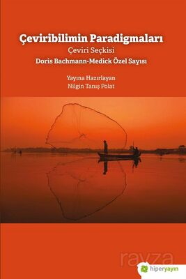 Çeviribilimin Paradigmaları Çeviri Seçkisi Doris Bachmann-Medick Özel Sayısı - 1