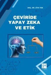 Çeviride Yapay Zeka Ve Etik - Gazi Kitabevi