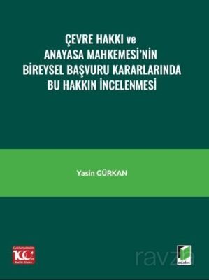 Çevre Hakkı ve Anayasa Mahkemesi'nin Bireysel Başvuru Kararlarında Bu Hakkın İncelenmesi - 1