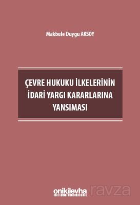 Çevre Hukuku İlkelerinin İdari Yargı Kararlarına Yansıması - 1