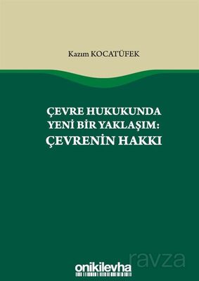 Çevre Hukukunda Yeni Bir Yaklaşım: Çevrenin Hakkı - 1