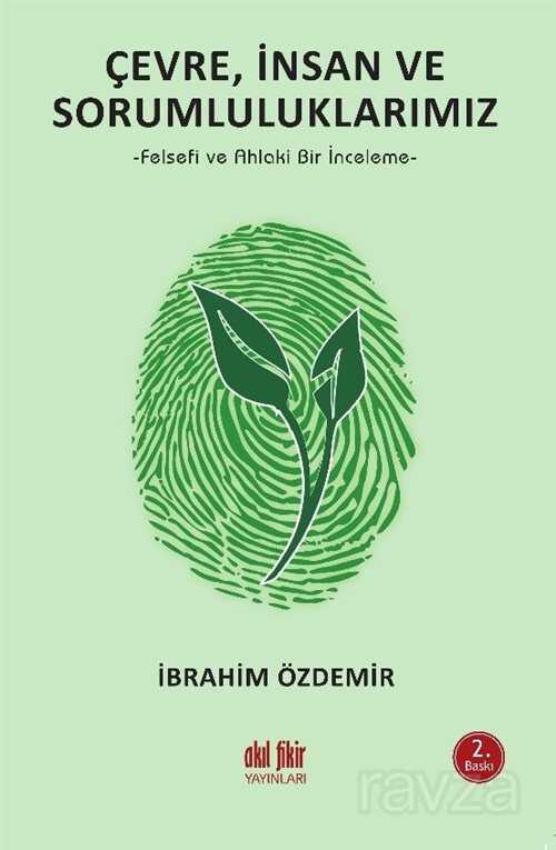 Çevre, İnsan ve Sorumluluklarımız - Akıl Fikir Yayınları