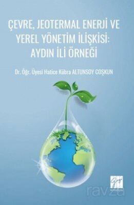 Çevre, Jeotermal Enerji ve Yerel Yönetim İlişkisi / Aydın İli Örneği - 1