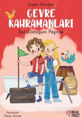 Çevre Kahramanları/ İleri Dönüşüm Peşinde - 1