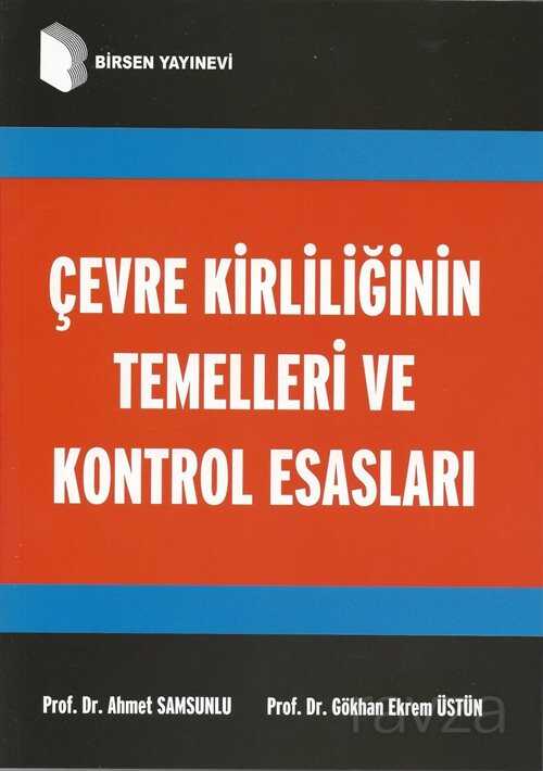 Çevre Kirliliğinin Temelleri Ve Kontrol Esasları - Birsen Yayınevi