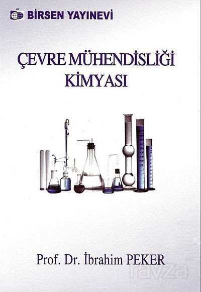 Çevre Mühendisliği Kimyası (Prof.Dr. İbrahim Peker) - Birsen Yayınevi