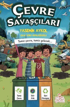 Çevre Savaşçıları / Temiz Çevre, Temiz Gelecek - 1