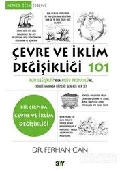 Çevre ve İklim Değişikliği 101 / İklim Değişikliği'nden Kyoto Protokolü'ne Ekoloji Hakkında Bilmeniz - Say Yayınları