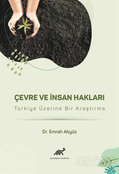 Çevre ve İnsan Hakları - Paradigma Akademi Yayınları