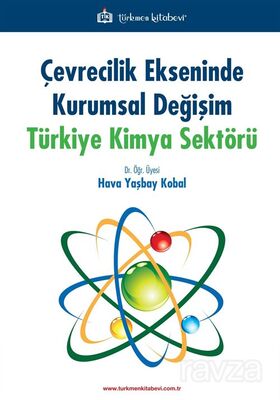 Çevrecilik Ekseninde Kurumsal Değişim Türkiye Kimya Sektörü - 1