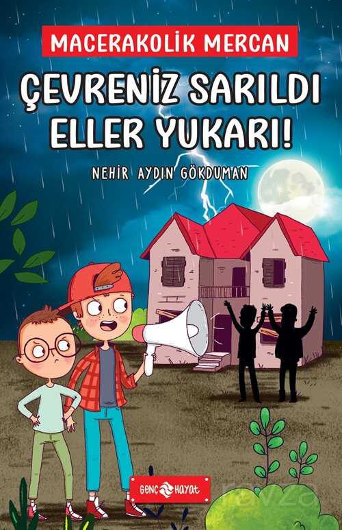 Çevreniz Sarıldı Eller Yukarı! - Genç Hayat