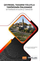 Çevresel Tasarim Yoluyla Terörizmin Önlenmesi Diyarabakir Suriçi Örneği - Atlas Akademi