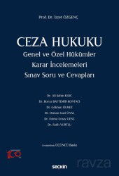 Ceza Hukuku Genel ve Özel Hükümler Karar İncelemeleri - Seçkin Yayıncılık