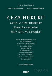 Ceza Hukuku Genel ve Özel Hükümler Karar İncelemeleri - Seçkin Yayıncılık