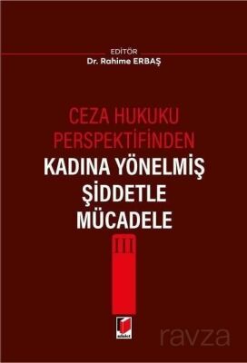 Ceza Hukuku Perspektifinden Kadına Yönelmiş Şiddetle Mücadele III - 1