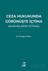 Ceza Hukukunda Görünüşte İçtima (Kanunların İçtimaı) - Adalet Yayınevi