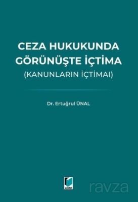 Ceza Hukukunda Görünüşte İçtima (Kanunların İçtimaı) - 1